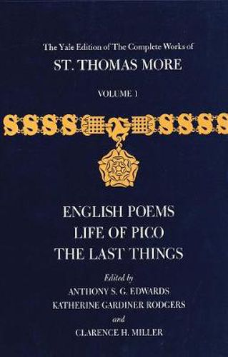 Cover image for The Yale Edition of The Complete Works of St. Thomas More: Volume 1, English Poems, Life of Pico, The Last Things