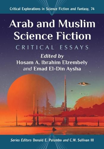 Cover image for Arab and Muslim Science Fiction: Critical Essays