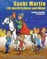 Cover image for Sankt Martin ritt durch Schnee und Wind - Die 25 schoensten Laternenlieder: Das Liederbuch mit allen Texten, Noten und Gitarrengriffen zum Mitsingen und Mitspielen