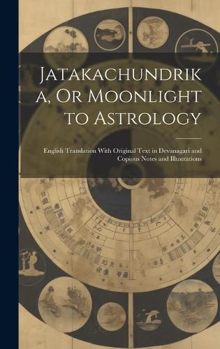 Cover image for Jatakachundrika, Or Moonlight to Astrology