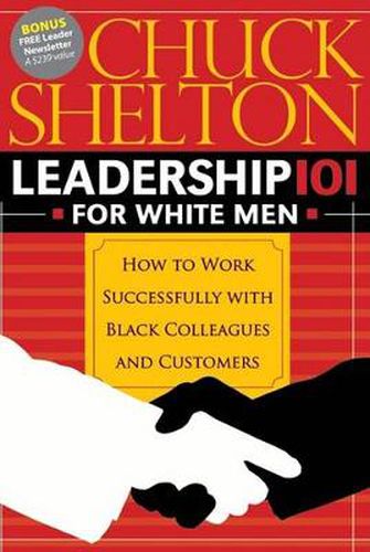 Cover image for Leadership 101 for White Men: How to Work Successfully with Black Colleagues and Customers