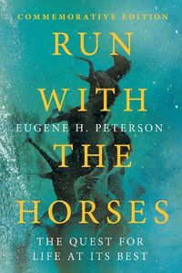 Cover image for Run with the Horses: The Quest for Life at Its Best