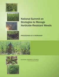 Cover image for National Summit on Strategies to Manage Herbicide-Resistant Weeds: Proceedings of a Workshop