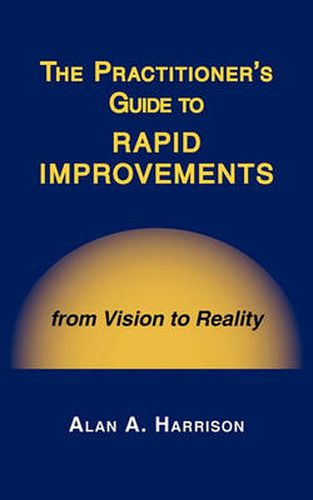 The Practitioner's Guide to Rapid Improvements