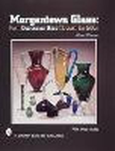 Cover image for Morgantown Glass: From Depression Glass Through the 1960s