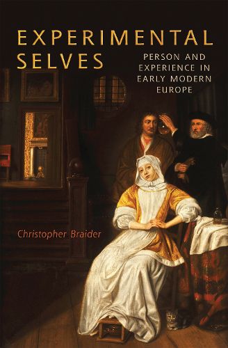 Cover image for Experimental Selves: Person and Experience in Early Modern Europe