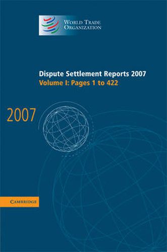 Cover image for Dispute Settlement Reports 2007: Volume 1, Pages 1-422