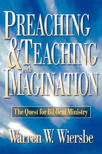 Cover image for Preaching and Teaching with Imagination - The Quest for Biblical Ministry