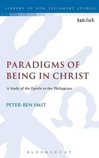 Cover image for Paradigms of Being in Christ: A Study of the Epistle to the Philippians