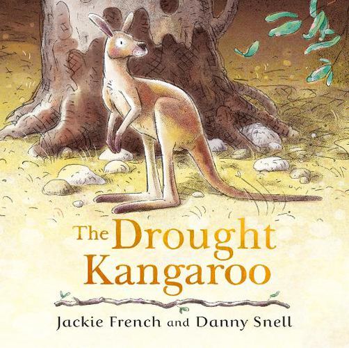 Cover image for The Drought Kangaroo: The third picture book in the powerful series about climate disaster from an award-winning Australian duo