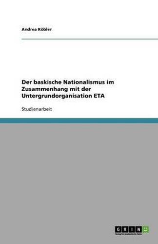 Cover image for Der baskische Nationalismus im Zusammenhang mit der Untergrundorganisation ETA