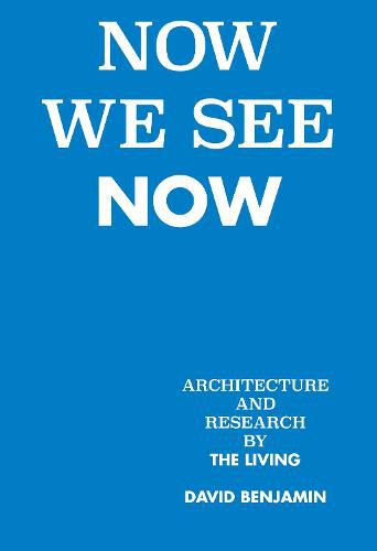 Cover image for Now We See Now: Architecture and Research