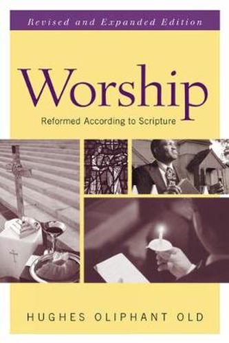 Cover image for Worship, Revised and Expanded Edition: Reformed according to Scripture