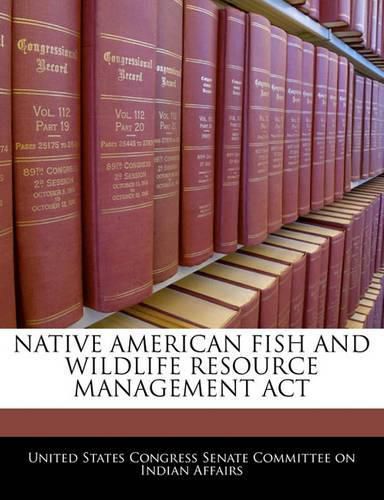 Cover image for Native American Fish and Wildlife Resource Management ACT