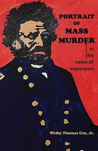 Cover image for Portrait of Mass Murder: In the Name of Expansionism