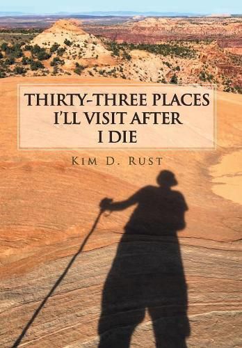 Cover image for Thirty-Three Places I'Ll Visit After I Die