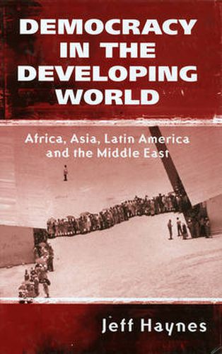 Democracy in the Developing World: Africa, Asia, Latin America and the Middle East