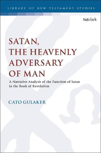 Satan, the Heavenly Adversary of Man: A Narrative Analysis of the Function of Satan  in the Book of Revelation