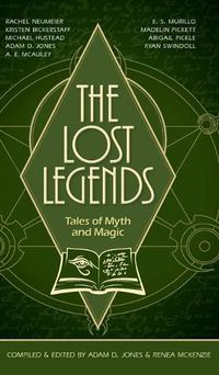 Cover image for The Lost Legends: Tales of Myth and Magic