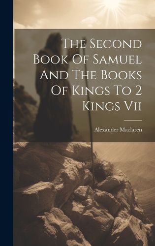 Cover image for The Second Book Of Samuel And The Books Of Kings To 2 Kings Vii