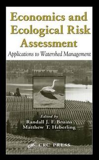 Cover image for Economics and Ecological Risk Assessment: Applications to Watershed Management