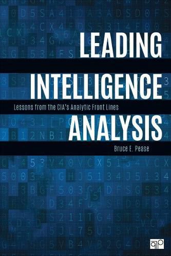 Cover image for Leading Intelligence Analysis: Lessons from the CIA's Analytic Front Lines