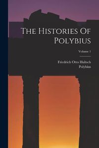 Cover image for The Histories Of Polybius; Volume 1