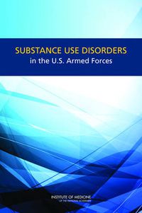 Cover image for Substance Use Disorders in the U.S. Armed Forces