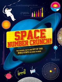 Cover image for Space Number Crunch!: The figures, facts and out of this world stats