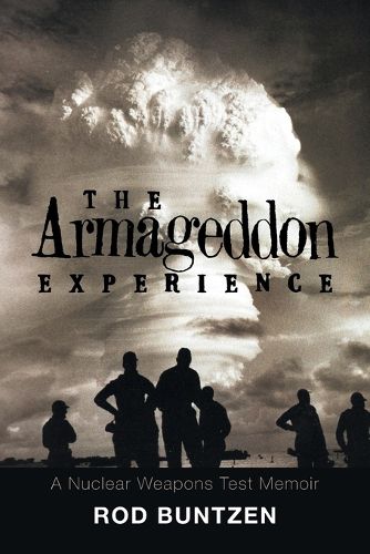 Cover image for The Armageddon Experience: -A Nuclear Weapons Test Memoir-