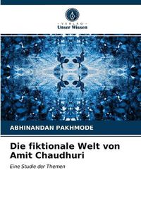 Cover image for Die fiktionale Welt von Amit Chaudhuri