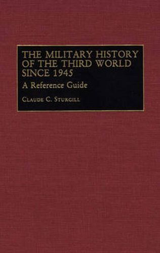 Cover image for The Military History of the Third World Since 1945: A Reference Guide