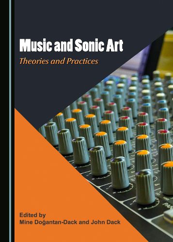 Cover image for Music and Sonic Art: Theories and Practices