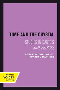 Cover image for Time and the Crystal: Studies in Dante's Rime petrose