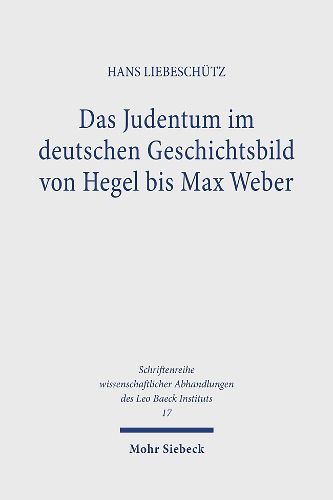 Cover image for Das Judentum im deutschen Geschichtsbild von Hegel bis Max Weber