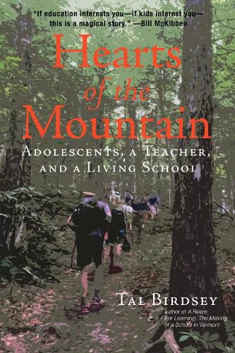Cover image for Hearts of the Mountain: Adolescents, a Teacher, and a Living School