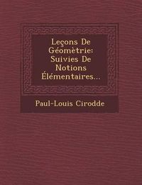 Cover image for Lecons de Geometrie: Suivies de Notions Elementaires...