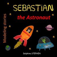 Cover image for Sebastian the Astronaut