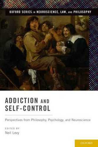 Cover image for Addiction and Self-Control: Perspectives from Philosophy, Psychology, and Neuroscience