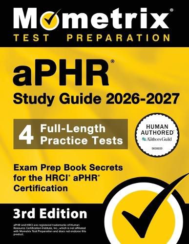 Cover image for Aphr Study Guide 2026-2027 - 4 Full-Length Practice Tests, Exam Prep Book Secrets for the Hrci Aphr Certification
