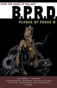 Cover image for B.p.r.d: Plague Of Frogs Volume 1