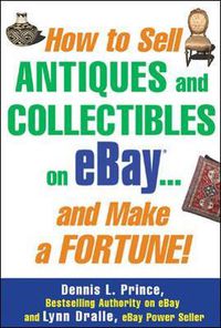 Cover image for How to Sell Antiques and Collectibles on eBay... And Make a Fortune!