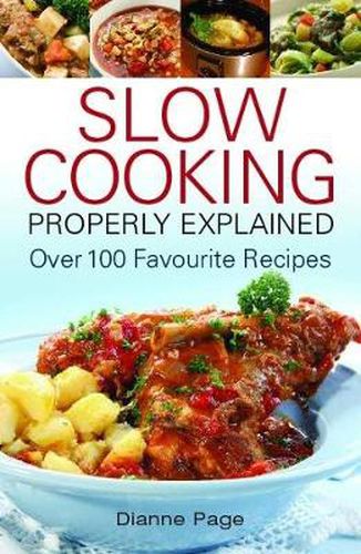 Cover image for Slow Cooking Properly Explained: Over 100 Favourite Recipes