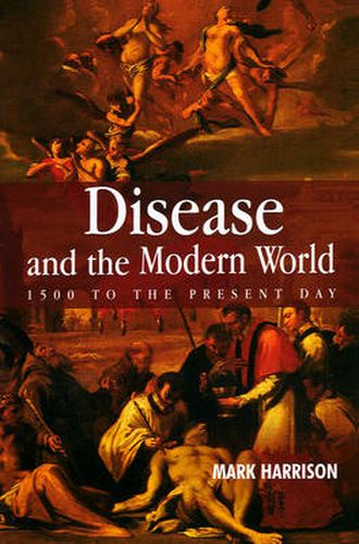 Cover image for Disease and the Modern World: 1500 to the Present Day