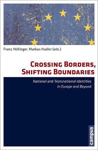 Cover image for Crossing Borders, Shifting Boundaries: National and Transnational Identities in Europe and Beyond