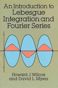 Cover image for An Introduction to Lebesgue Integration and Fourier Series