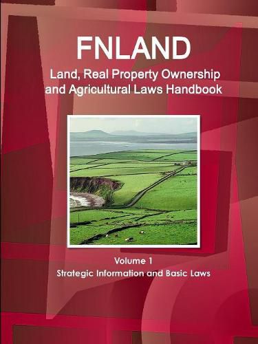 Cover image for Finland Land, Real Property Ownership and Agricultural Laws Handbook Volume 1 Strategic Information and Basic Laws