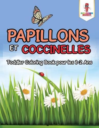 Papillons et Coccinelles: Toddler Coloring Book pour les 1-2 Ans