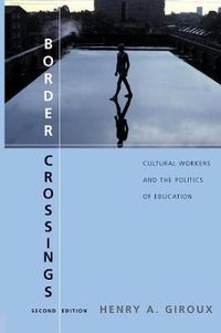 Cover image for Border Crossings: Cultural Workers and the Politics of Education