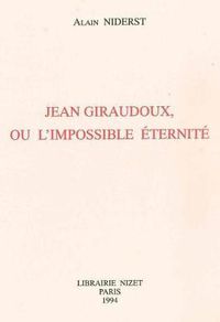 Cover image for Jean Giraudoux, Ou l'Impossible Eternite